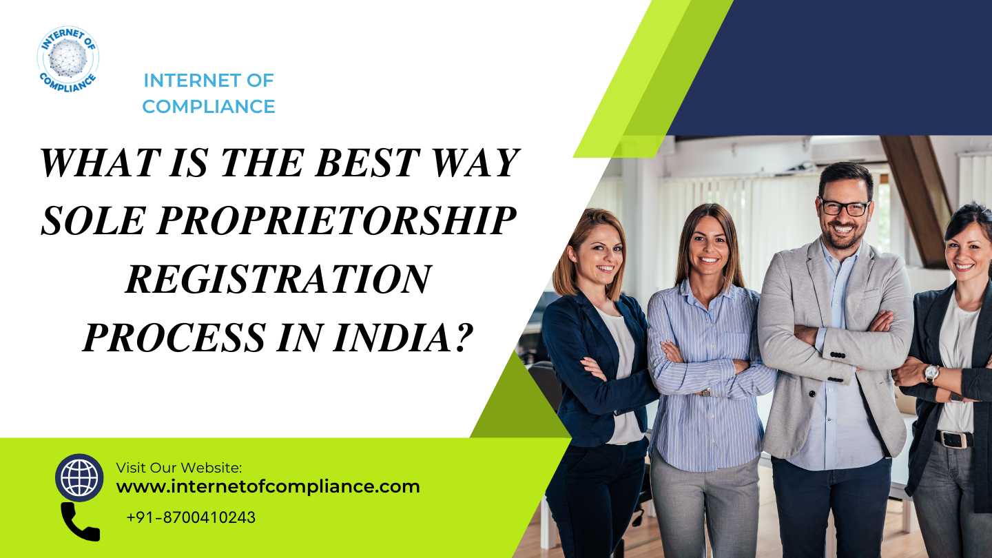 WHAT IS THE BEST WAY SOLE PROPRIETORSHIP REGISTRATION PROCESS IN INDIA?